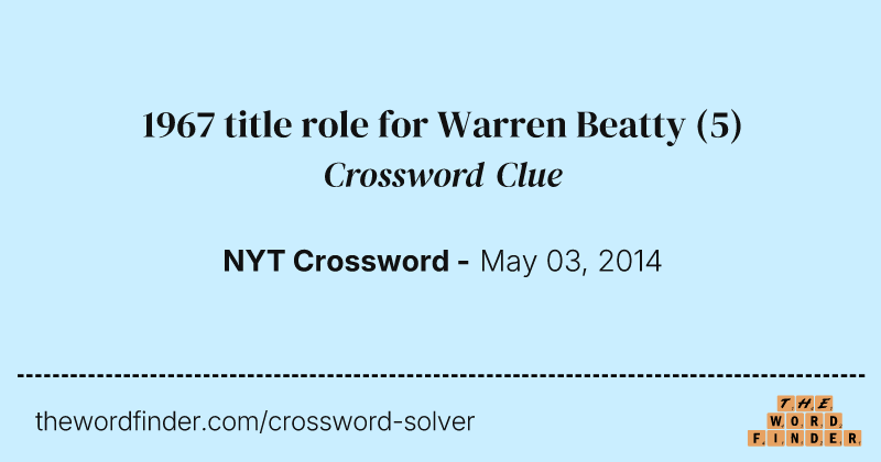 1967 title role for Warren Beatty crossword clue image