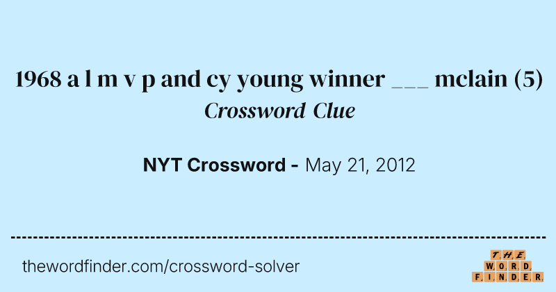 1968 a l m v p and cy young winner ___ mclain crossword clue image