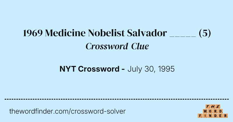 1969 Medicine Nobelist Salvador _____ crossword clue image