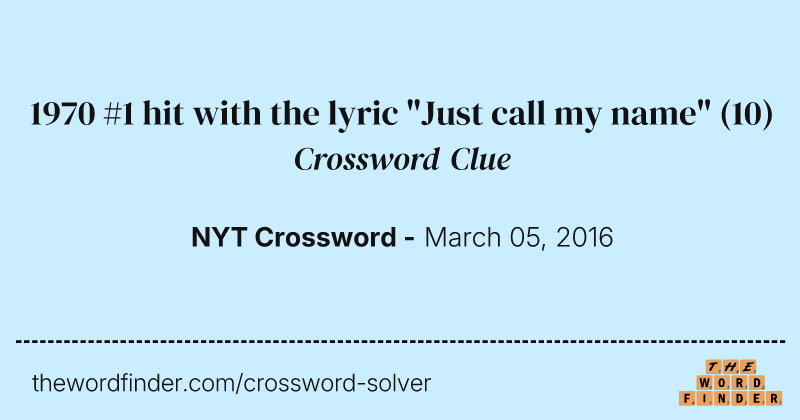 1970 #1 hit with the lyric "Just call my name" crossword clue image