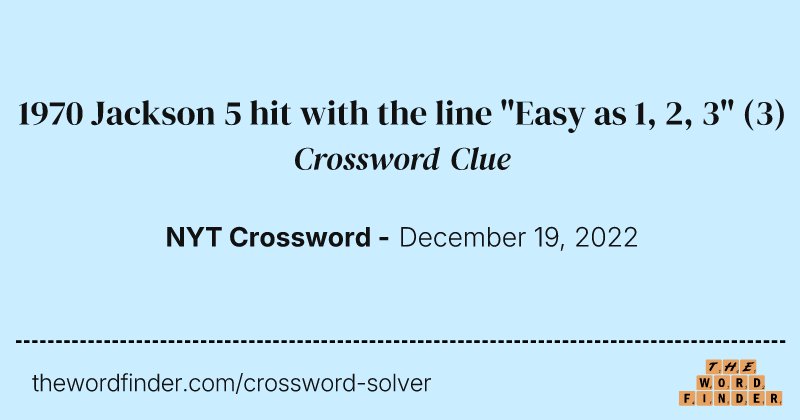 1970 Jackson 5 hit with the line "Easy as 1, 2, 3" crossword clue image