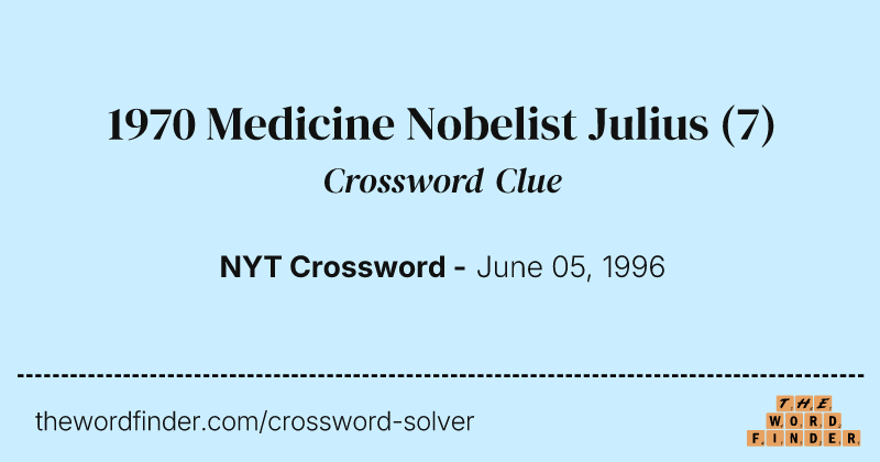 1970 Medicine Nobelist Julius crossword clue image