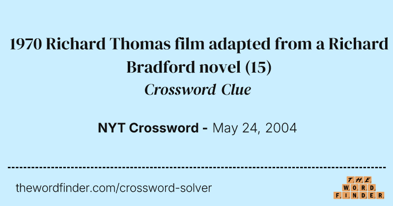 1970 Richard Thomas film adapted from a Richard Bradford novel crossword clue image