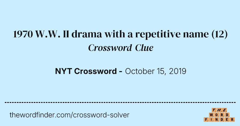 1970 W.W. II drama with a repetitive name crossword clue image