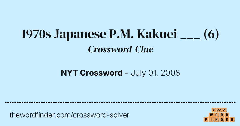 1970s Japanese P.M. Kakuei ___ crossword clue image