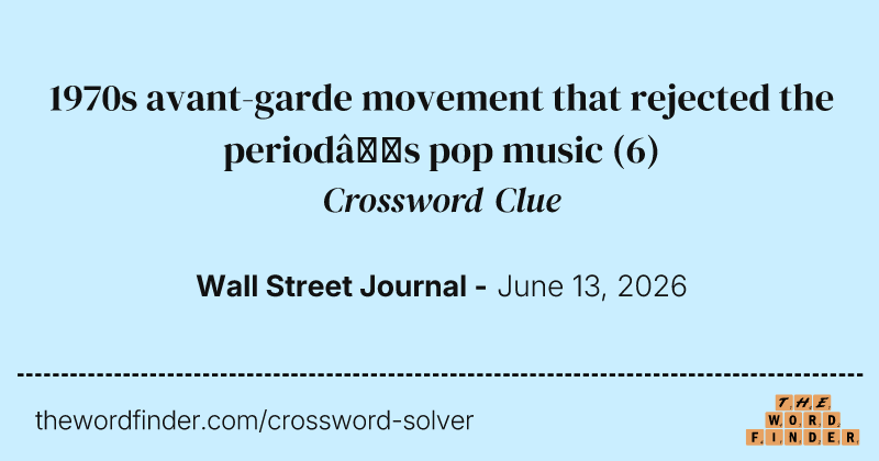 1970s avant-garde movement that rejected the period’s pop music crossword clue image