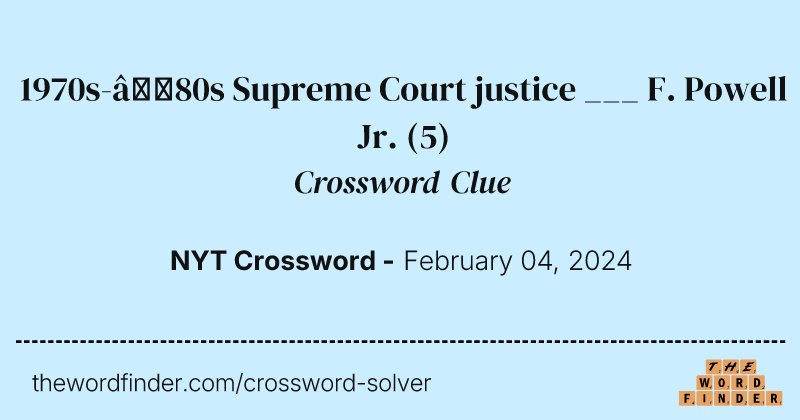 1970s-’80s Supreme Court justice ___ F. Powell Jr. crossword clue image