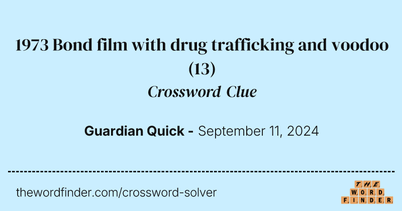 1973 Bond film with drug trafficking and voodoo crossword clue image