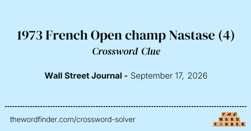 1973 French Open champ Nastase crossword clue image