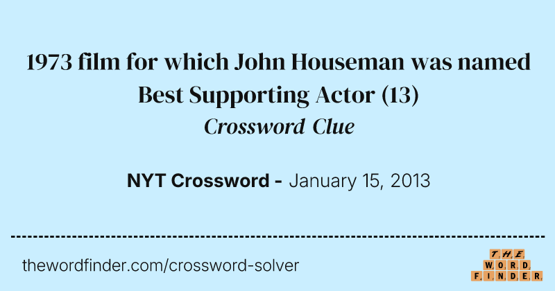 1973 film for which John Houseman was named Best Supporting Actor crossword clue image