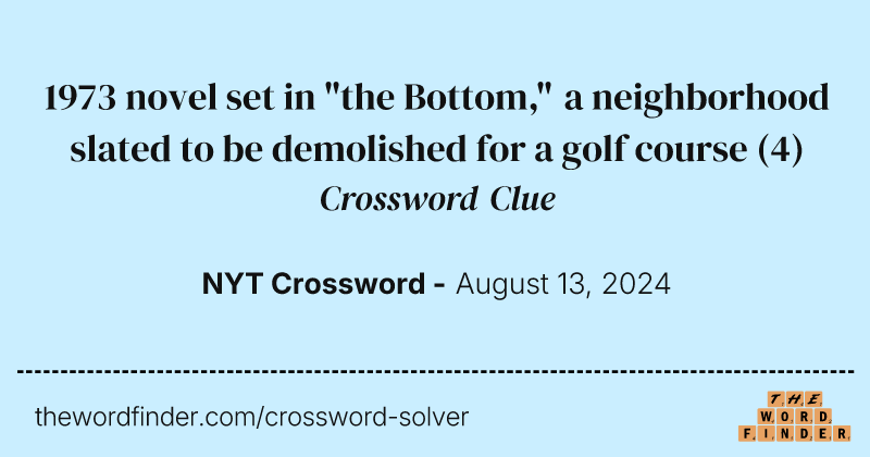 1973 novel set in "the Bottom," a neighborhood slated to be demolished for a golf course crossword clue image
