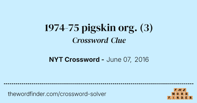 1974-75 pigskin org. crossword clue image