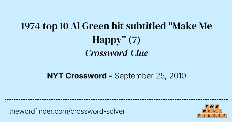 1974 top 10 Al Green hit subtitled "Make Me Happy" crossword clue image