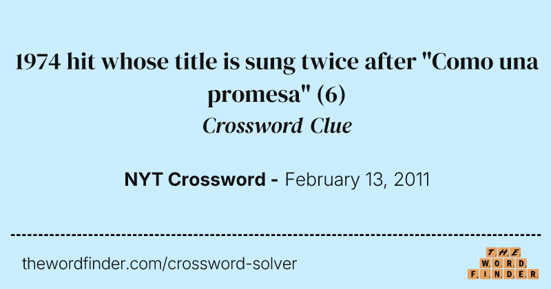 1974 hit whose title is sung twice after "Como una promesa" crossword clue image