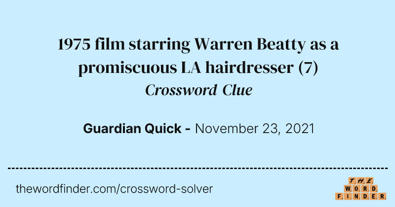 1975 film starring Warren Beatty as a promiscuous LA hairdresser crossword clue image