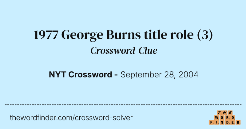 1977 George Burns title role crossword clue image