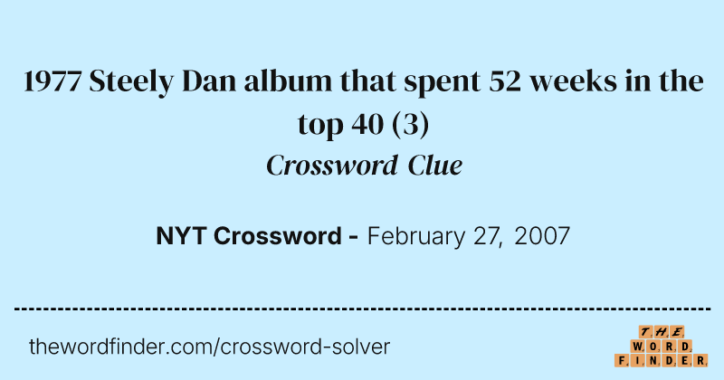 1977 Steely Dan album that spent 52 weeks in the top 40 crossword clue image
