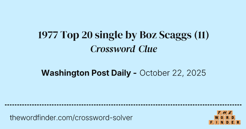 1977 Top 20 single by Boz Scaggs crossword clue image