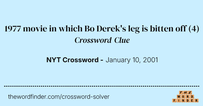 1977 movie in which Bo Derek's leg is bitten off crossword clue image
