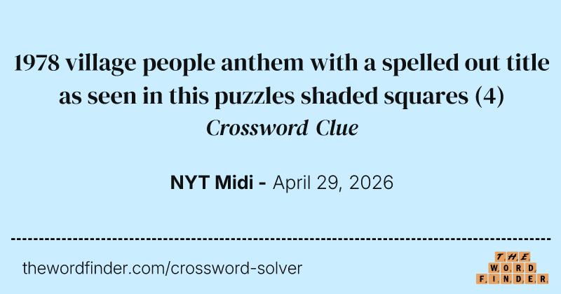 1978 village people anthem with a spelled out title as seen in this puzzles shaded squares crossword clue image