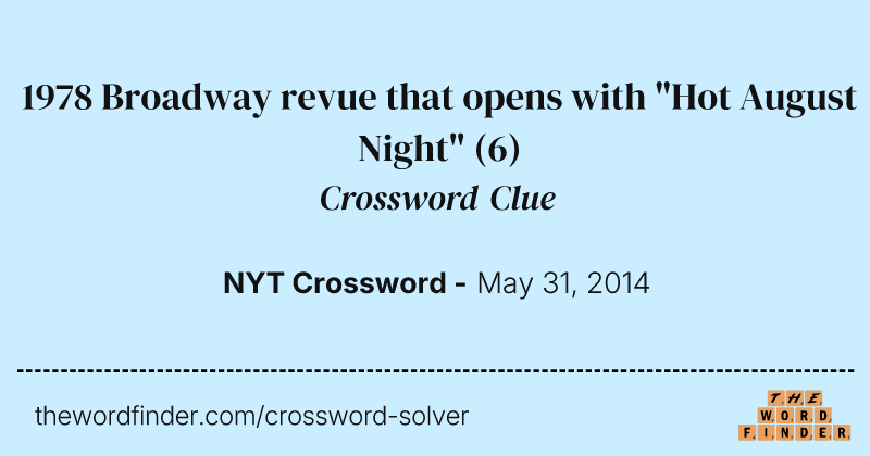 1978 Broadway revue that opens with "Hot August Night" crossword clue image