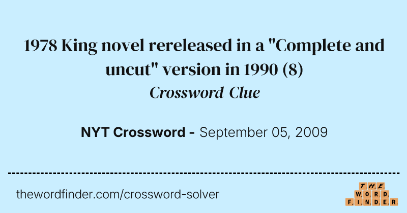 1978 King novel rereleased in a "Complete and uncut" version in 1990 crossword clue image