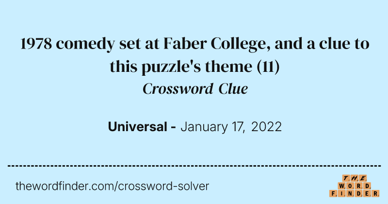 1978 comedy set at Faber College, and a clue to this puzzle's theme crossword clue image