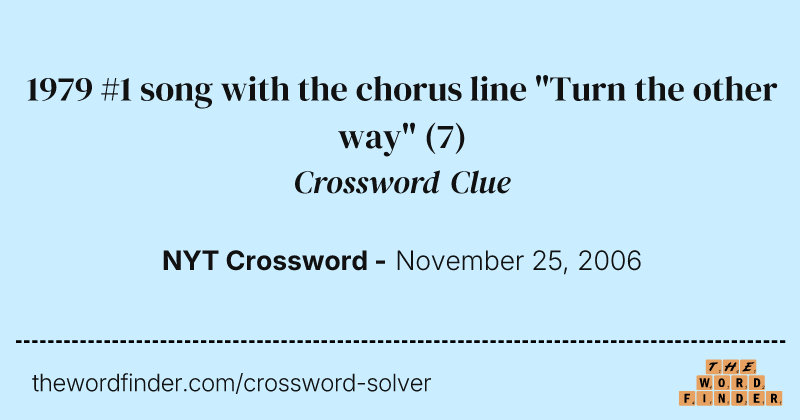 1979 #1 song with the chorus line "Turn the other way" crossword clue image