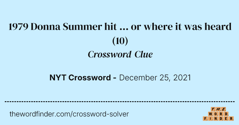 1979 Donna Summer hit ... or where it was heard crossword clue image