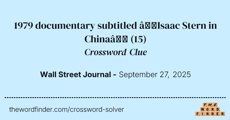 1979 documentary subtitled “Isaac Stern in China” crossword clue image