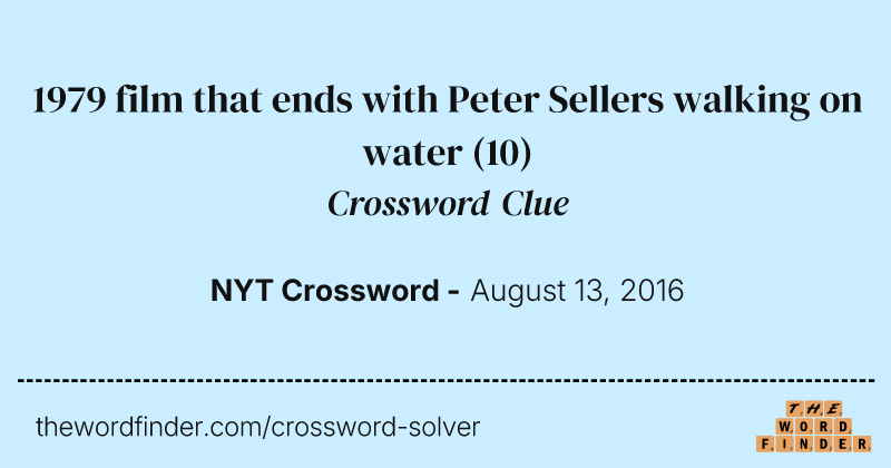 1979 film that ends with Peter Sellers walking on water crossword clue image