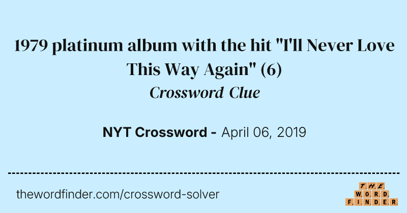 1979 platinum album with the hit "I'll Never Love This Way Again" crossword clue image