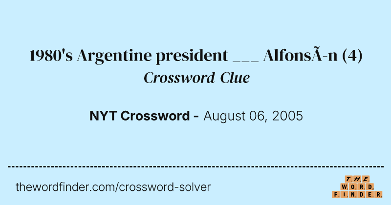 1980's Argentine president ___ Alfonsín crossword clue image