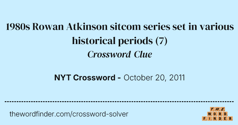 1980s Rowan Atkinson sitcom series set in various historical periods crossword clue image