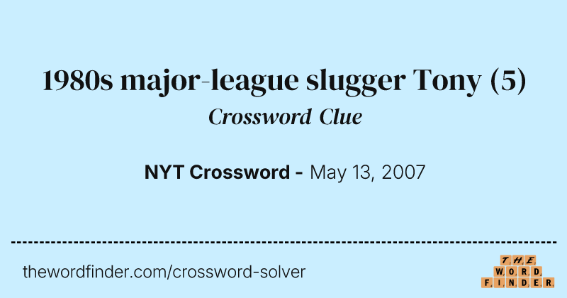 1980s major-league slugger Tony crossword clue image