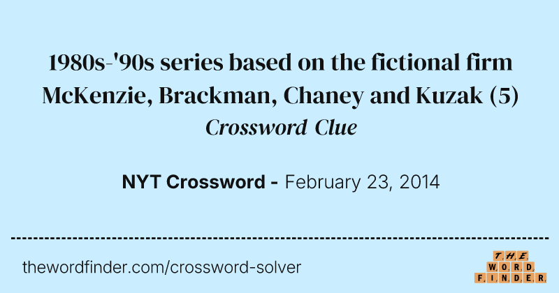 1980s-'90s series based on the fictional firm McKenzie, Brackman, Chaney and Kuzak crossword clue image