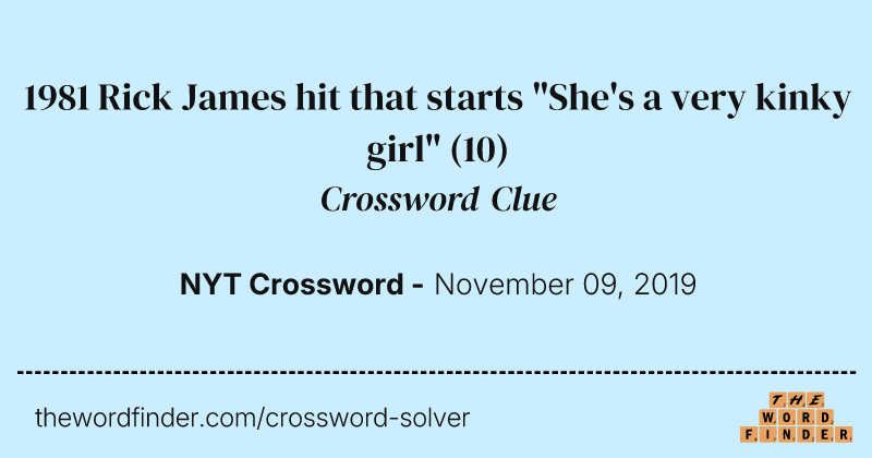 1981 Rick James hit that starts "She's a very kinky girl" crossword clue image