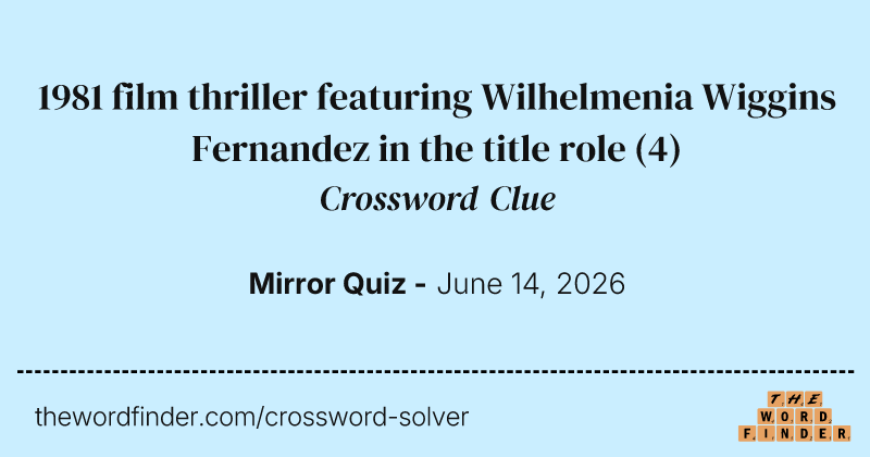 1981 film thriller featuring Wilhelmenia Wiggins Fernandez in the title role crossword clue image