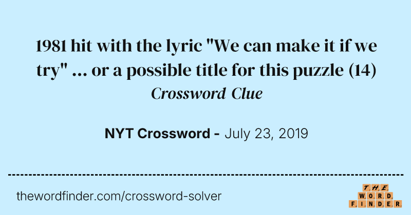 1981 hit with the lyric "We can make it if we try" ... or a possible title for this puzzle crossword clue image