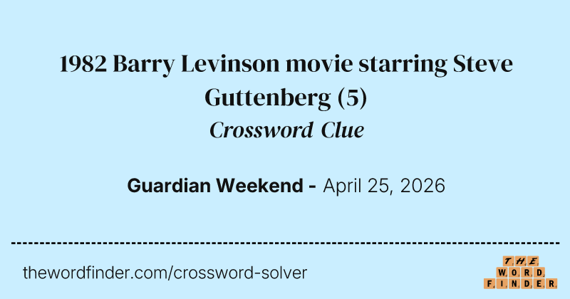 1982 Barry Levinson movie starring Steve Guttenberg crossword clue image