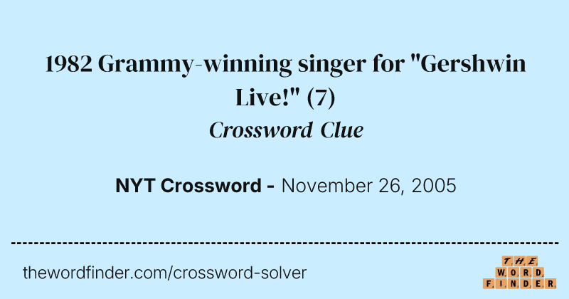1982 Grammy-winning singer for "Gershwin Live!" crossword clue image