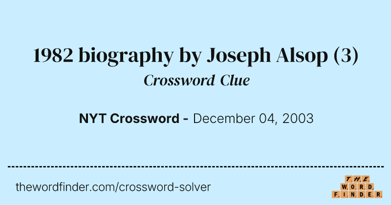 1982 biography by Joseph Alsop crossword clue image