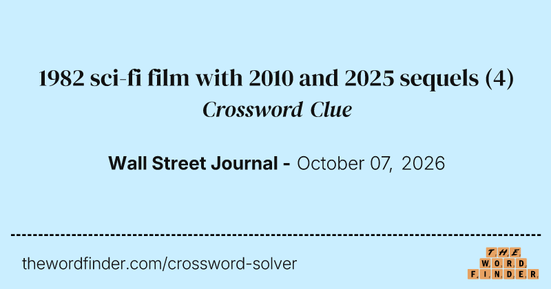 1982 sci-fi film with 2010 and 2025 sequels crossword clue image