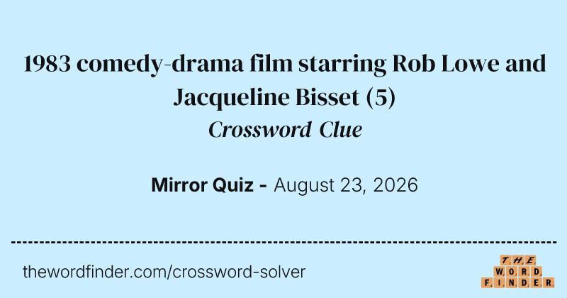 1983 comedy-drama film starring Rob Lowe and Jacqueline Bisset crossword clue image