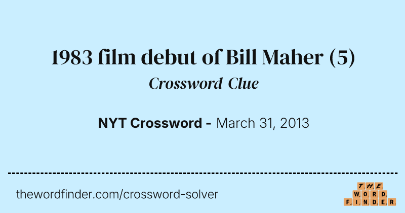 1983 film debut of Bill Maher crossword clue image