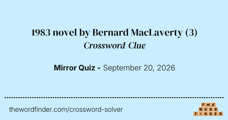 1983 novel by Bernard MacLaverty crossword clue image