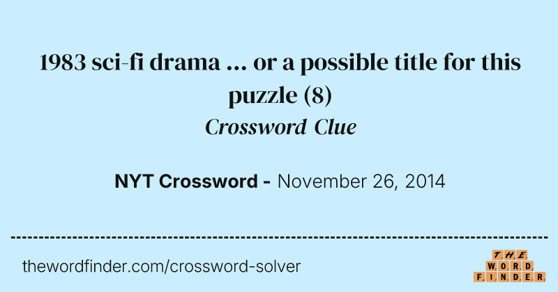 1983 sci-fi drama ... or a possible title for this puzzle crossword clue image