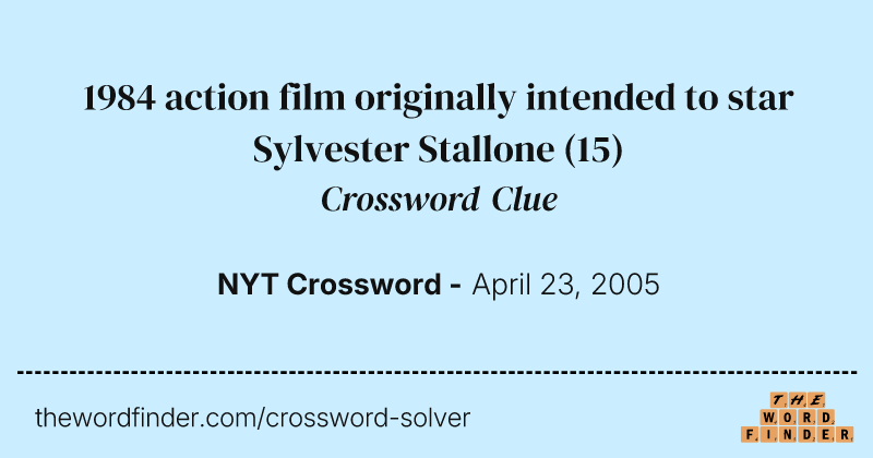 1984 action film originally intended to star Sylvester Stallone crossword clue image