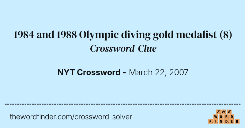 1984 and 1988 Olympic diving gold medalist crossword clue image