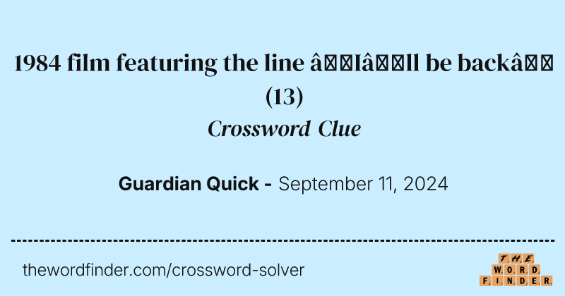 1984 film featuring the line ‘I’ll be back’ crossword clue image